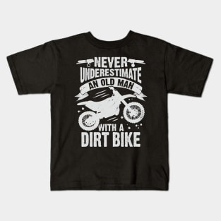 Never Underestimate An Old Man With A Dirt Bike Kids T-Shirt